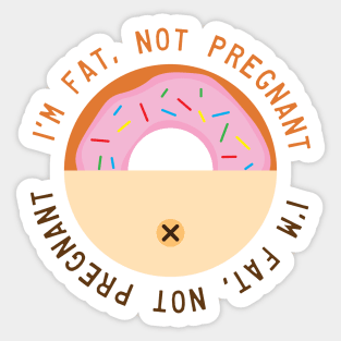 I’m Fat, Not Pregnant Sticker